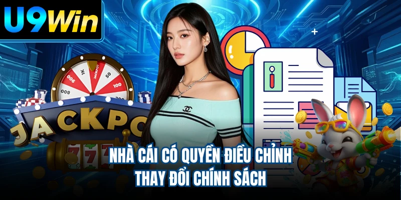 Nhà cái có quyền điều chỉnh, thay đổi chính sách